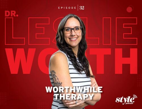 The Style Podcast: Dr. Leslie Worth of Worthwhile Therapy