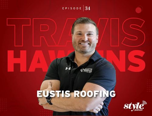 The Style Podcast: Travis Hawkins, Eustis Roofing