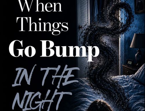 Final Thought: When Things Go Bump in the Night
